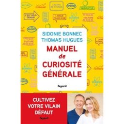 Manuel de curiosité générale Sidonie Bonnec, Thomas Hugues Fayard