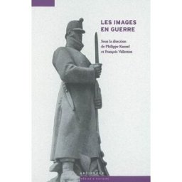Les images en guerre, 1914-1945 : de la Suisse à l'Europe vallotton, françois Antipodes
