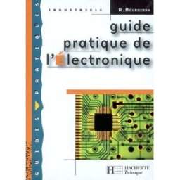 Guide pratique de l'électronique Roger Bourgeron Hachette Technique
