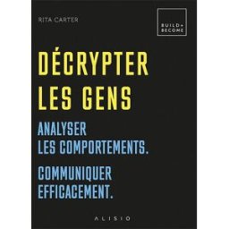 Décrypter les gens : analyser les comportements, communiquer efficacement Rita Carter Alisio