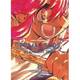 Vega+ Primal gods in ancient times tome 8