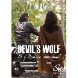 Devil's wolf. Vol. 1. Et si l'on se retrouvait Adéli Mays Sharon Kena (les éditions)