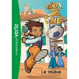 Foot 2 rue. Vol. 34. La relève Michel Leydier Hachette Jeunesse