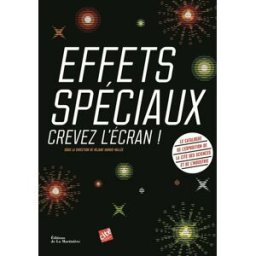 Effets spéciaux, crevez l'écran ! hamus-vallee, rejane La Martinière, Cité des sciences & de l'industrie
