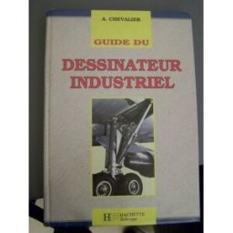 guide du dessinateur industriel chevalier, a hachette