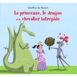 La princesse, le dragon et le chevalier intrépide Geoffroy de Pennart Kaléidoscope