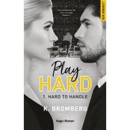 Play hard. Vol. 1. Hard to handle Kay Bromberg Hugo Roman