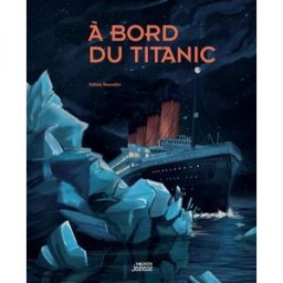 A bord du Titanic Sabine Boccador, Margot Briquet Vagnon