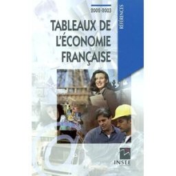 Tableaux de l'économie française : 2002-2003 Institut national de la statistique et des études économiques (France) INSEE