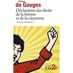 Femme, réveille-toi ! : déclaration des droits de la femme et de la citoyenne et autres écrits Olympe de Gouges Gallimard