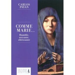 Comme Marie... : humble, servante, obéissante Carlos Payan Première partie
