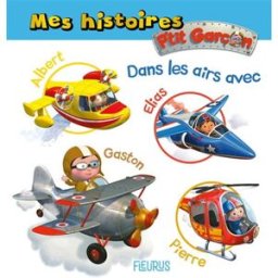 Dans les airs avec Albert, Elias, Gaston, Pierre Nathalie Bélineau, Emilie Beaumont, Alexis Nesme Fleurus