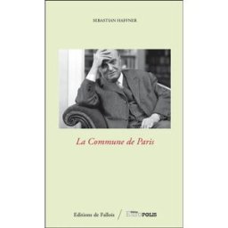 La Commune de Paris. Die Pariser Kommune Sebastian Haffner Ed. de Fallois, Europolis UG