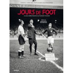 Jours de foot : la plus belle histoire du football mondial françoise laget, serge laget, philippe cazaban, gilles montgermont, collectif Chronique
