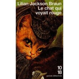 Le chat qui voyait rouge Lilian Jackson Braun 10-18