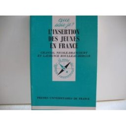 l'insertion des jeunes en france nicole-drancourt, chantal presses universitaires de france - puf