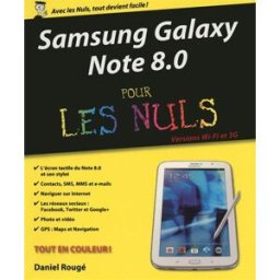 Samsung Galaxy Note 8.0 pour les nuls : versions Wi-Fi et 3G Daniel Rougé First interactive
