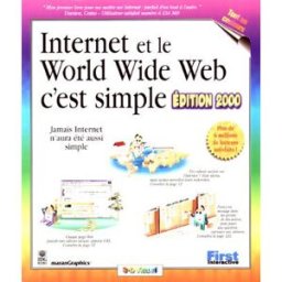 Internet et le World Wide Web, c'est simple : édition 2000 : mister Micro présente MaranGraphics First interactive