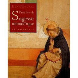 Petit livre de sagesse monastique Henri Brunel La Table ronde