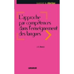L'approche par compétences dans l'enseignement des langues : enseigner à partir du Cadre européen co Jean-Claude Beacco Didier