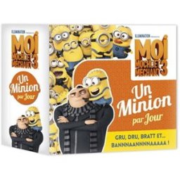 Moi, moche et méchant 3 : un Minion par jour : Gru, Dru, Bratt et... Bannnaannnnaaaaa ! collectif Hugo Image