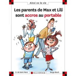 Les parents de Max et Lili sont accros au portable Dominique de Saint-Mars, Serge Bloch Calligram