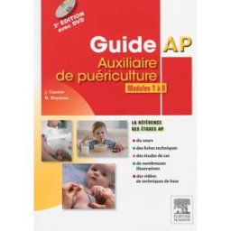 Guide AP-auxiliaire de puériculture : modules 1 à 8 Jacqueline Gassier, Bruno Boyanov Elsevier Masson