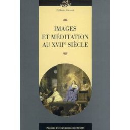 Images et méditation au XVIIe siècle Frédéric Cousinié Presses universitaires de Rennes