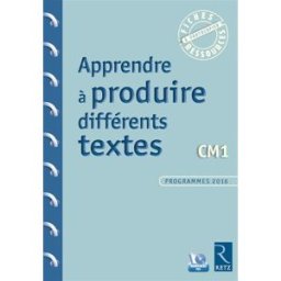 Apprendre à produire différents textes : CM1 : programmes 2016 Jean-Luc Caron, Christelle Chambon, Pierre Colin Retz