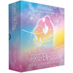 L'oracle arc-en-ciel des relations amoureuses Fée Moi Signe, Marion Blanc Good mood dealer by Exergue