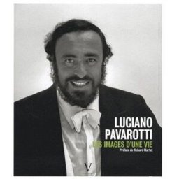 Luciano Pavarotti, les images d'une vie Yannick Coupannec, Mirella Freni Verlhac éditions