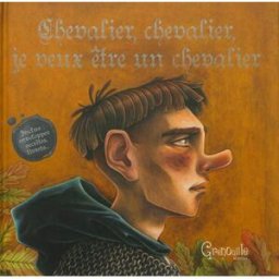 Chevalier, chevalier, je veux être un chevalier Lou Adam Grenouille éditions