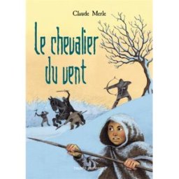 Le chevalier du vent Claude Merle Bayard Jeunesse