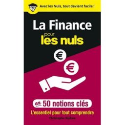 La finance pour les nuls en 50 notions clés : l'essentiel pour tout comprendre Christophe Nijdam First Editions