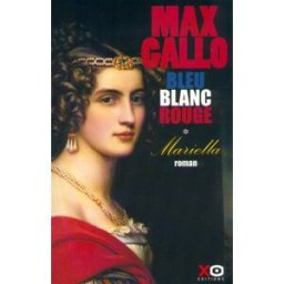 Bleu, blanc, rouge. Vol. 1. Mariella Max Gallo XO