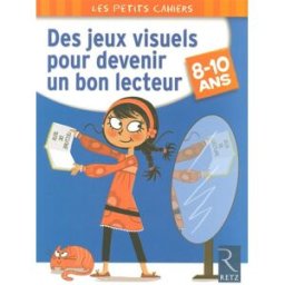 Des jeux visuels pour devenir lecteur, 8-10 ans Yak Rivais Retz