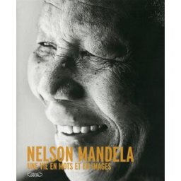 Nelson Mandela : une vie en mots et en images nelson mandela M. Lafon