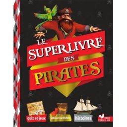 Le super livre des pirates Sophie Koechlin Deux coqs d'or