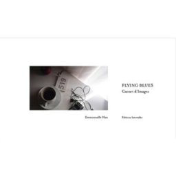 Flying blues : carnet d'images Emmanuelle Han Intervalles