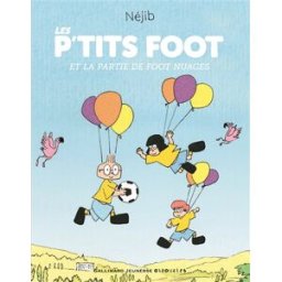 Les P'tits foot. Les P'tits foot et la partie de foot nuages Néjib Gallimard-Jeunesse Giboulées
