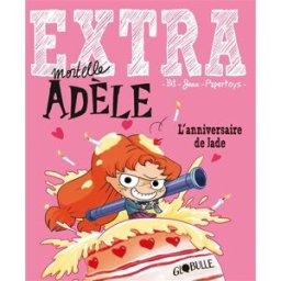 Extra mortelle Adèle. Vol. 2. L'anniversaire de Jade Mr Tan Tourbillon