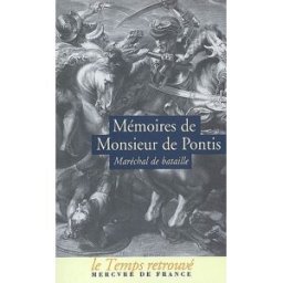 Mémoires de Monsieur de Pontis, maréchal de Bataille : qui a servi dans les armées cinquante-six ans Louis de Pontis Mercure de France