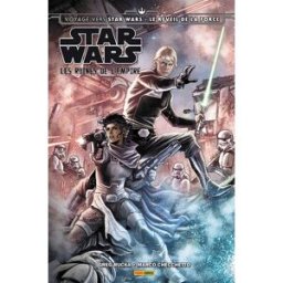 Voyage vers Star Wars, épisode VII : le réveil de la Force. Les ruines de l’Empire collectif Panini comics