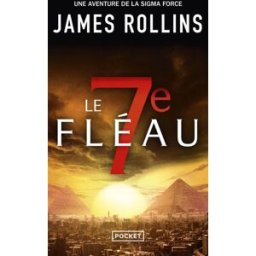 Une aventure de la Sigma Force. Le 7e fléau James Rollins Pocket