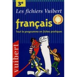 Français, 3e : tout le programme en fiches pratiques Christian Courchelle Vuibert