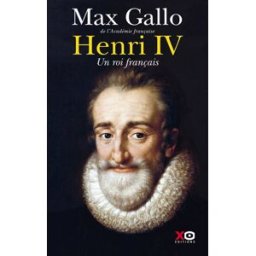 Henri IV : un roi français Max Gallo XO