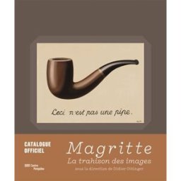Magritte : la trahison des images didier ottinger, bernard blistène Ed. du Centre Pompidou