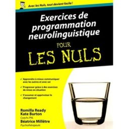 Exercices de programmation neurolinguistique pour les nuls Romilla Ready, Kate Burton First Editions