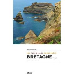Bretagne : les plus belles randonnées. Vol. 1. Morbihan et Finistère Françoise Foucher Glénat