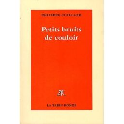Petits bruits de couloir Philippe Guillard La Table ronde